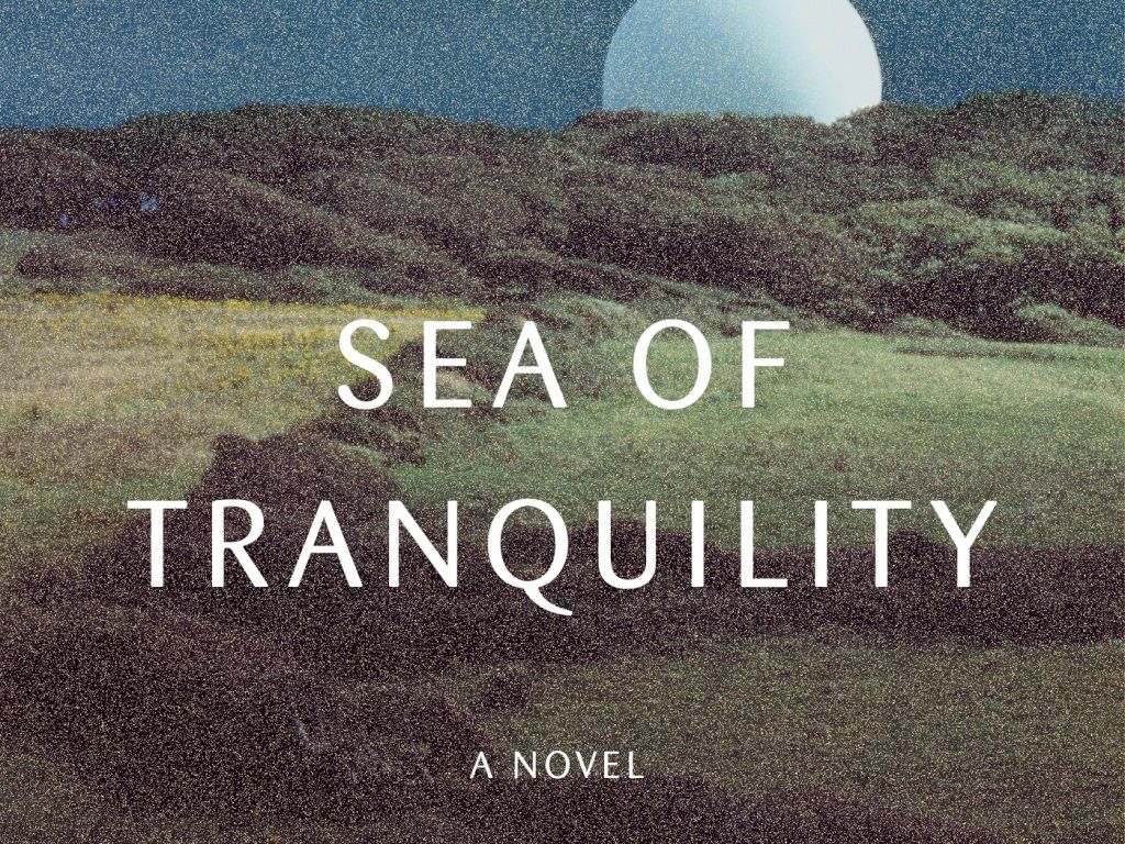 Book Review: Sea of Tranquility by Emily St. John&nbsp;Mandel