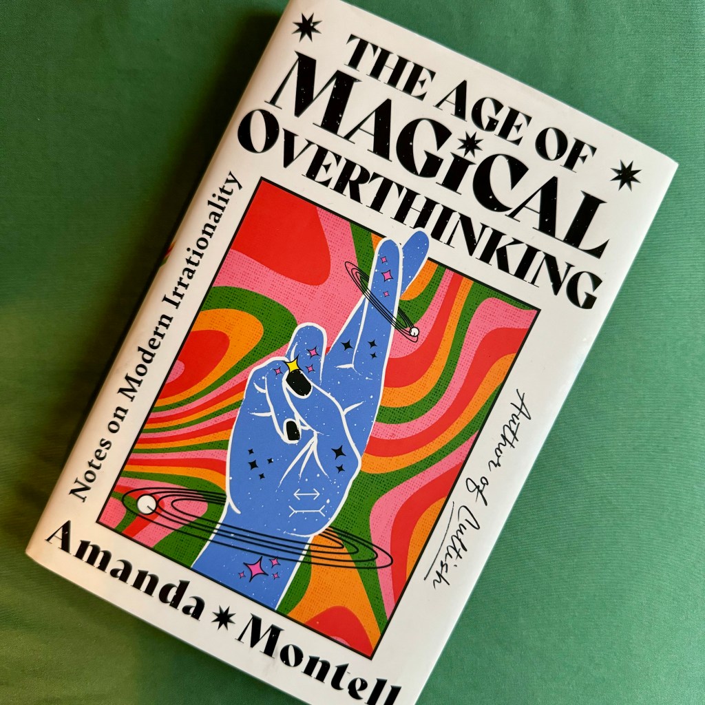Book Review: The Age of Magical Overthinking by Amanda&nbsp;Montell