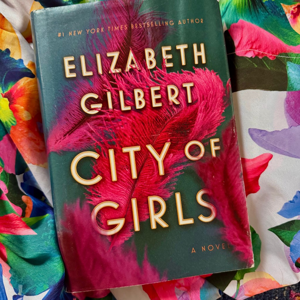 Book Review: City of Girls by Elizabeth&nbsp;Gilbert